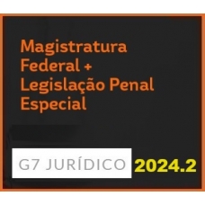 COMBO XIII - MAGISTRATURA FEDERAL + LEGISLAÇÃO PENAL ESPECIAL - 2024 (G7 2024.2)